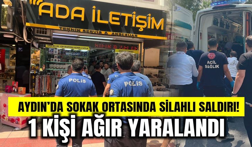 Aydın’da telefoncuya silahlı saldırı! 1 kişi ağır yaralandı