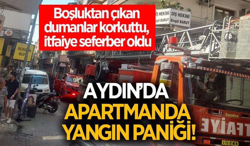 Aydın'da apartmanda yangın paniği! Olay yerine itfaiye yağdı