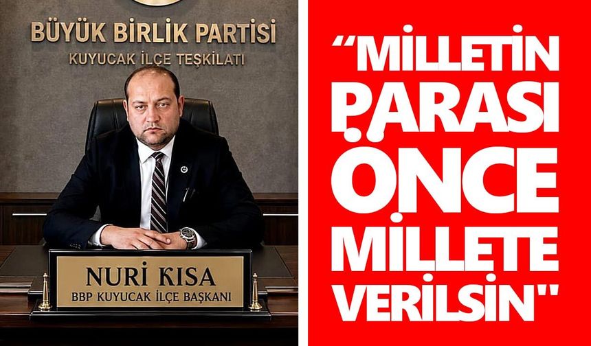 BBP'li Başkan Kısa'dan hazine yardımı çıkışı