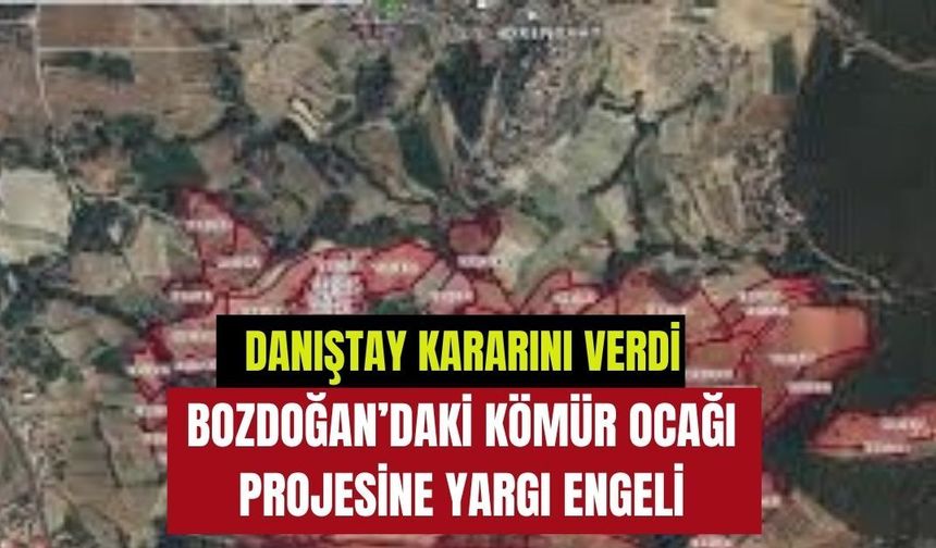 Bozdoğan’daki kömür ocağı projesine yargı engeli