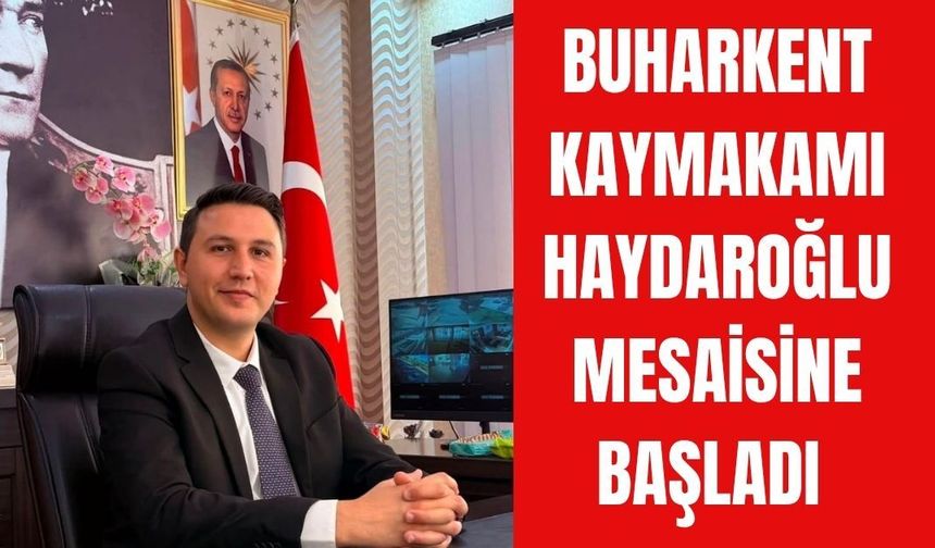 Buharkent'e yeni kaymakam