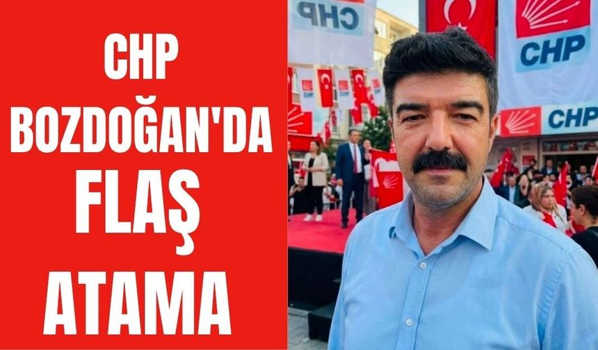 CHP Bozdoğan'da flaş atama