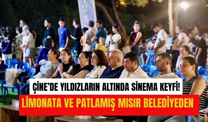 Çine’de yıldızların altında sinema keyfi!