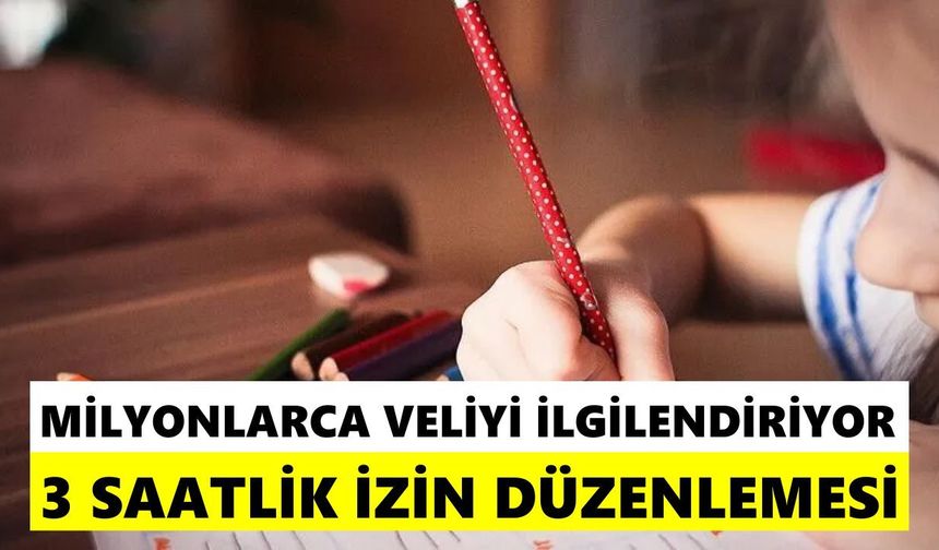 Çocuğu okula başlayacak veliler dikkat! 3 saatlik izin hakkı