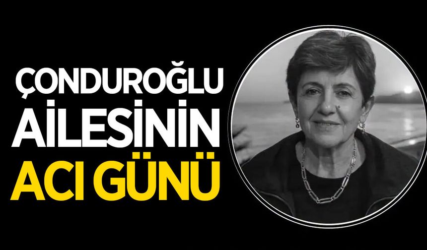 Aydın'da Çonduroğlu ailesinin acı günü