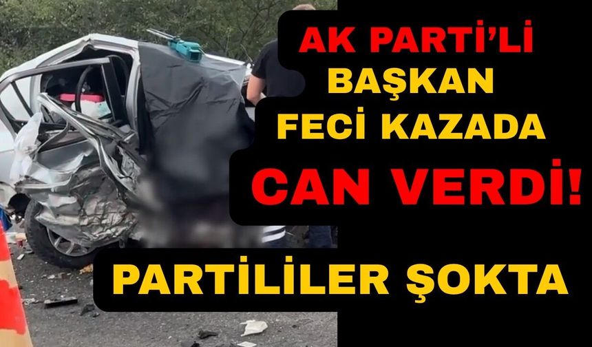 Otomobiller kafa kafaya çarpıştı: AK Parti'li başkan can verdi