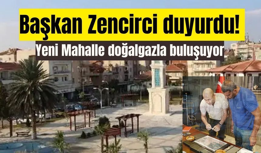 Germencik’te doğalgaz heyecanı! Yeni Mahalle’de başvurular başlıyor