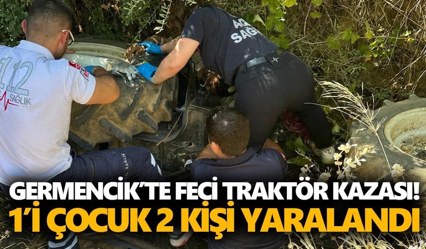 Germencik’te feci traktör kazası! 1’i çocuk 2 kişi yaralandı