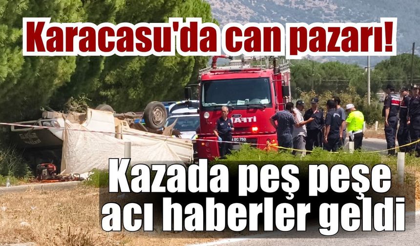 Karacasu'da can pazarı! Kazada peş peşe acı haberler geldi