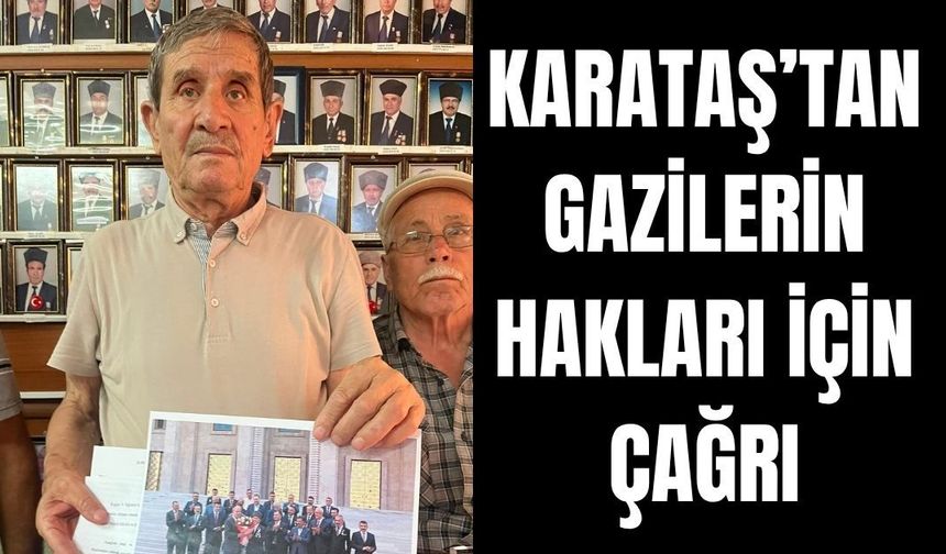 Karataş’tan gazilerin hakları için çağrı