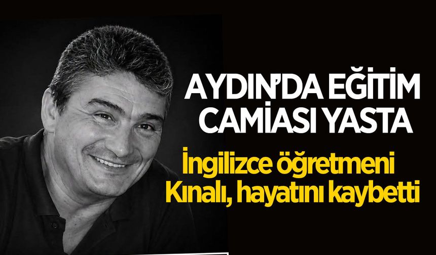 Aydın'da eğitim camiasının acı günü