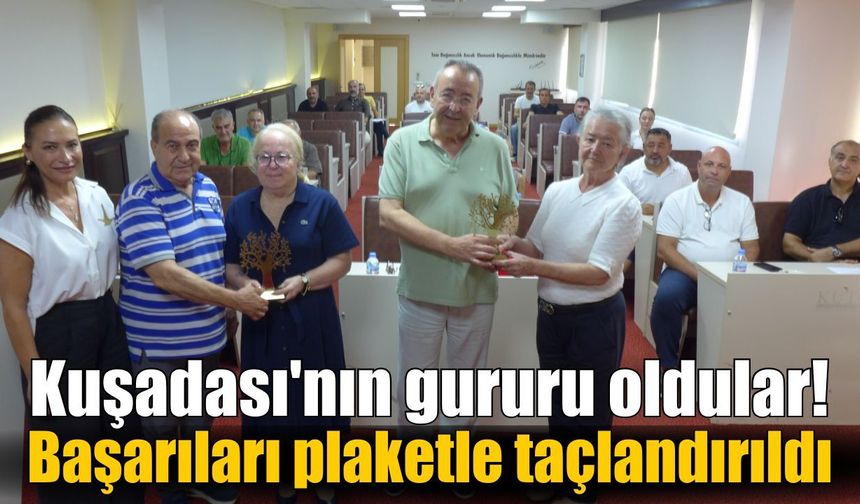 Kuşadası'nın gururu oldular! Başarıları plaketle taçlandırıldı