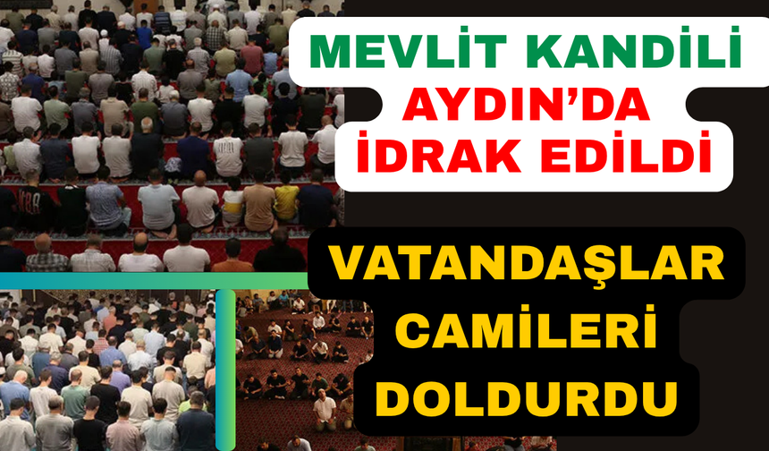 Aydın'da Mevlit Kandili idrak edildi: Camiler dolup taştı