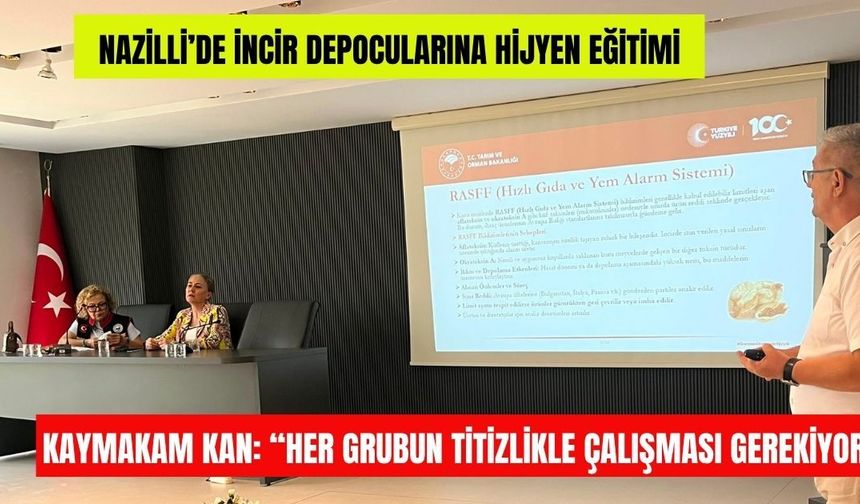 Nazilli’de incir depocularına hijyen eğitimi