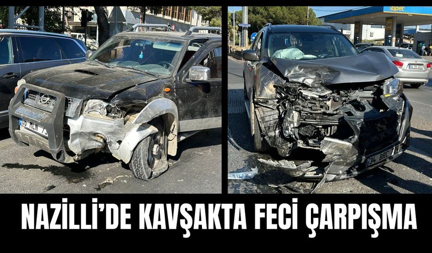 Nazilli'de kavşakta feci çarpışma: 1 yaralı