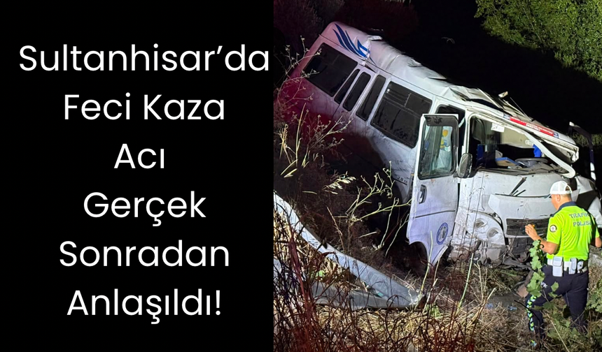 Sultanhisar’da Feci Kaza: 22 Yaşındaki Sürücü Hayatını Kaybetti