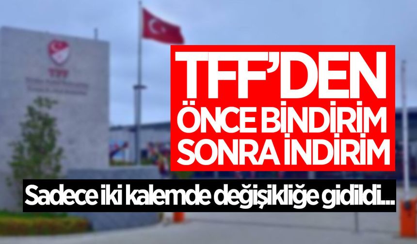 TFF'den amatöre önce bindirim, sonra indirim