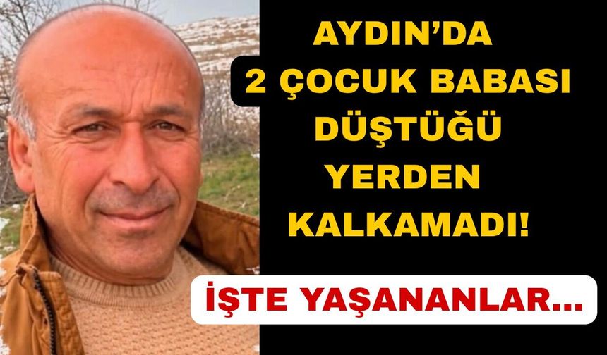 Aydın'da 49 yaşındaki adam yürekleri ağza getirdi