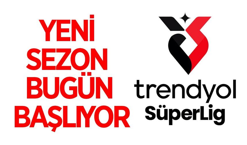 Süper Lig'de yeni sezon heyecanı başlıyor!