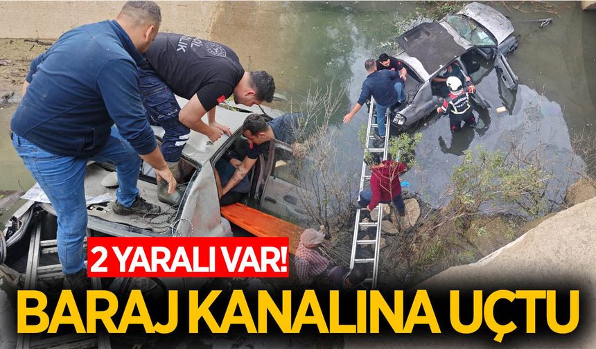 Aydın’da otomobil bariyerleri aşıp baraj kanalına uçtu: 2 Yaralı
