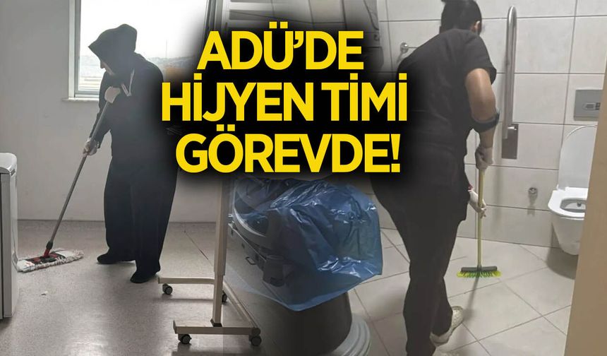 ADÜ Hastanesi'nde 7/24 hijyen seferberliği