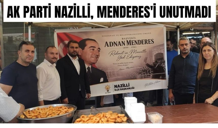 AK Parti Nazilli, Menderes'i unutmadı