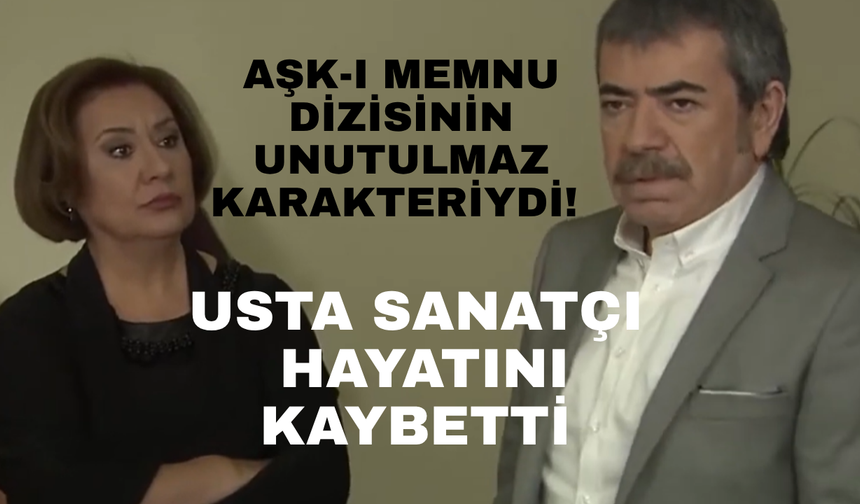 Usta sanatçı vefatıyla sevenlerini kahretti