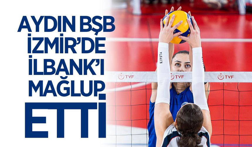 Aydın BŞB, açılış maçında İlbank'ı rahat geçti
