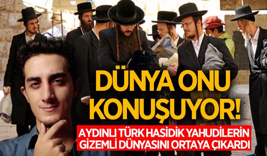 Aydınlı Ruhi Çenet çekti, bütün dünya izledi! Hasidik yahudilerin gizemli dünyası