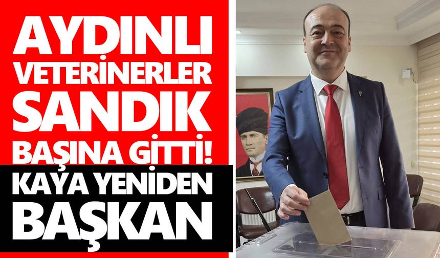 Aydınlı veterinerler sandık başına gitti! Kaya yeniden başkan