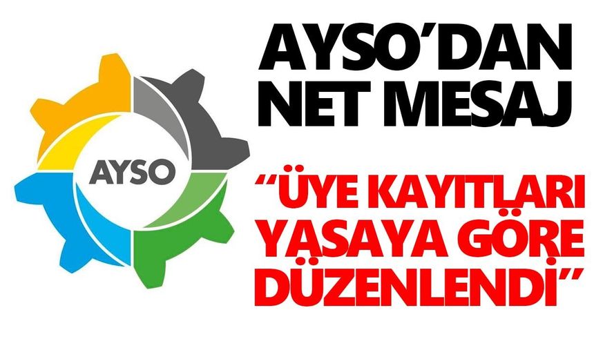 AYSO’dan net mesaj: “Üye kayıtları, yasaya göre düzenlendi”