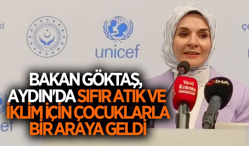 Bakan Göktaş, Aydın'da sıfır atık ve iklim için çocuklarla bir araya geldi