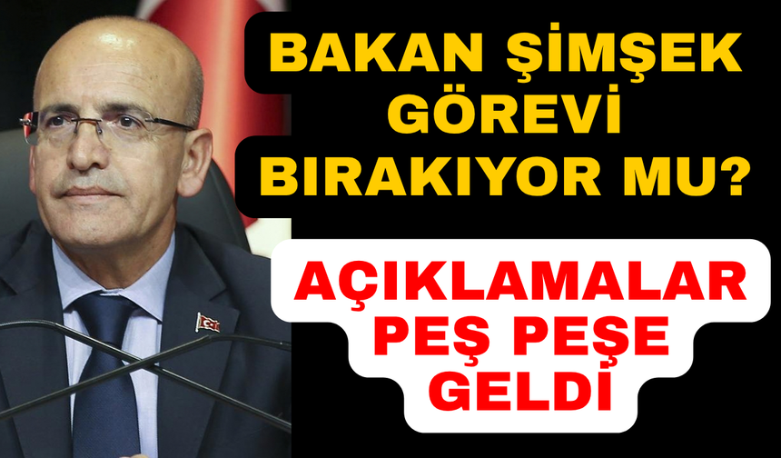 Bakan Şimşek'ten istifa iddialarına yanıt
