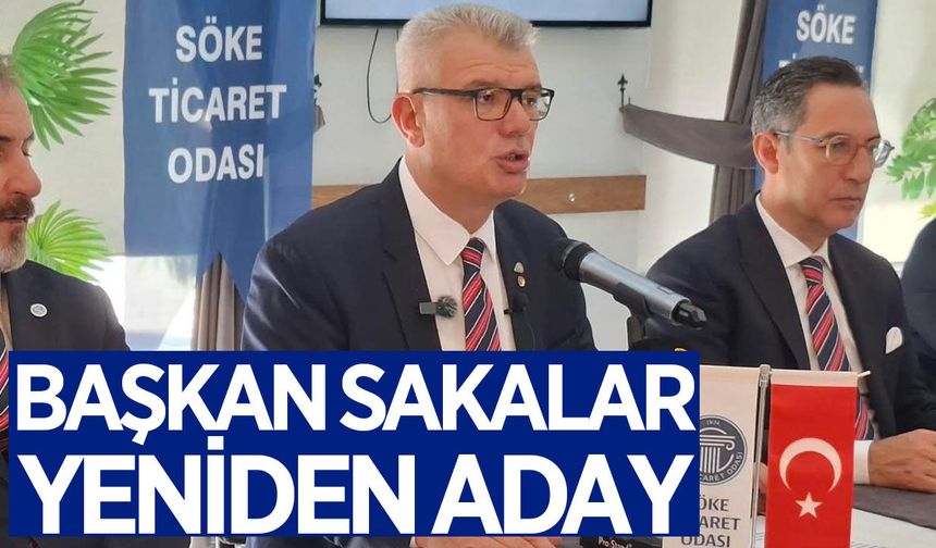 Söke Ticaret Odası'nda Başkan Sakalar yeniden aday