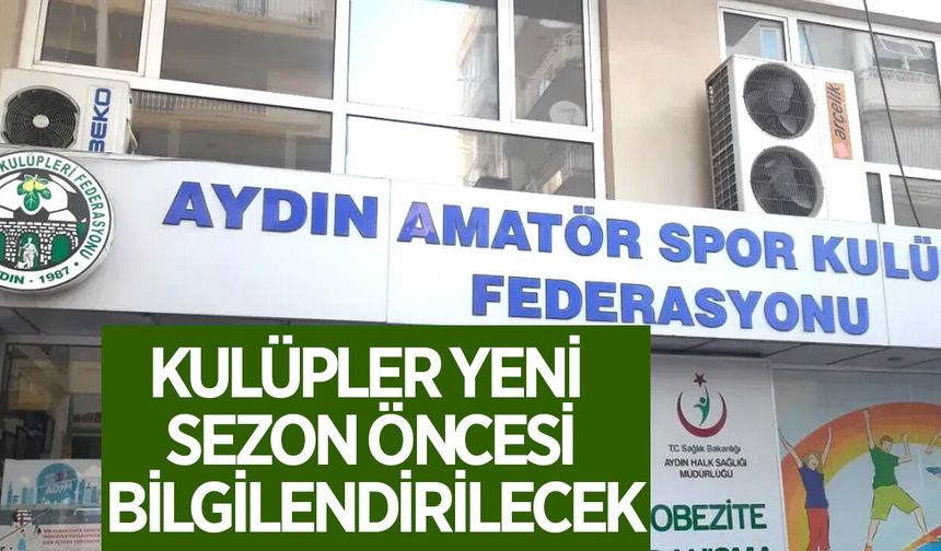 Aydın Süper Amatör Lig ve 1.Amatör Küme kulüpleri toplantıya çağırıldı