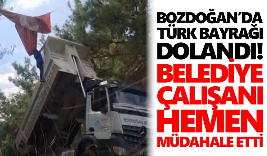 Bozdoğan’da Türk bayrağı dolandı! Belediye çalışanı hemen müdahale etti