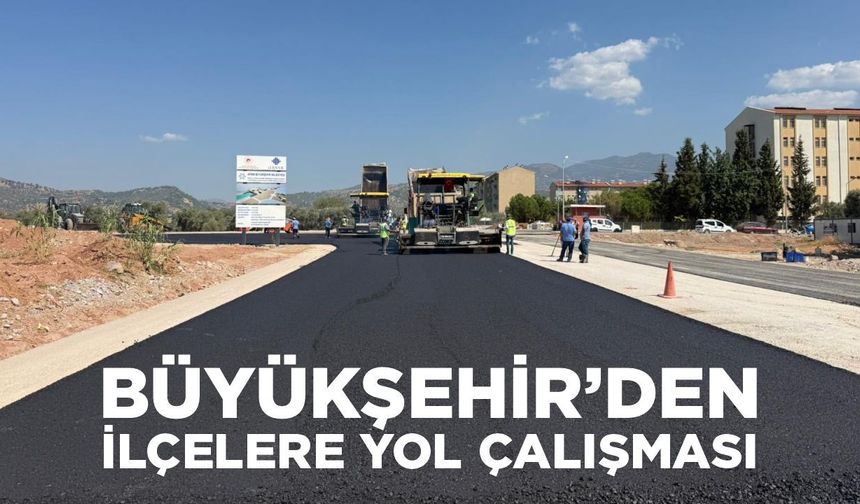 Büyükşehir'den ilçelere yol çalışması