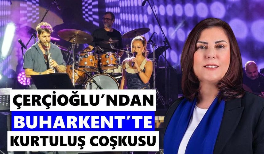 Çerçioğlu, Buharkent’te 104. Yıl coşkusuna ortak oldu