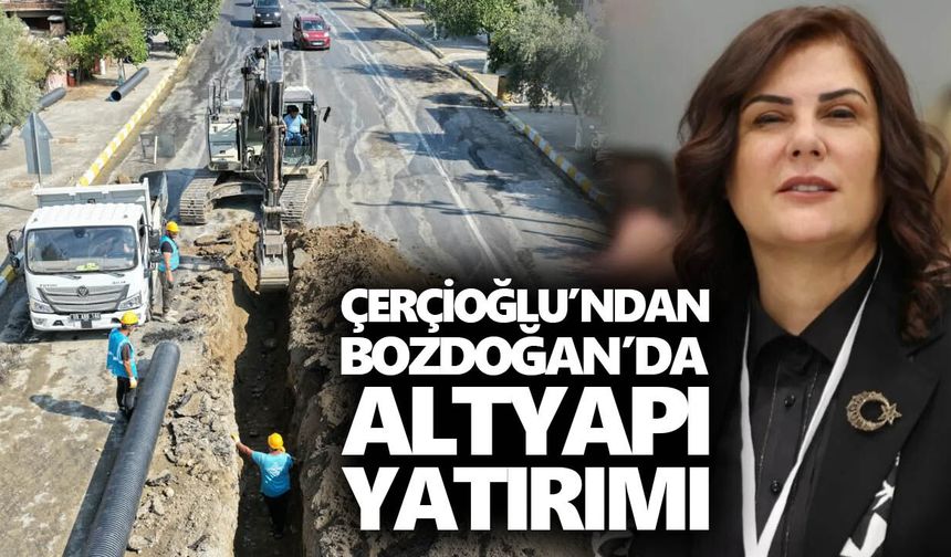 Çerçioğlu’ndan Bozdoğan’da altyapı yatırımı