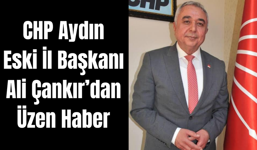 CHP’li Ali Çankır Kalp Krizi sonucu hayatını kaybetti