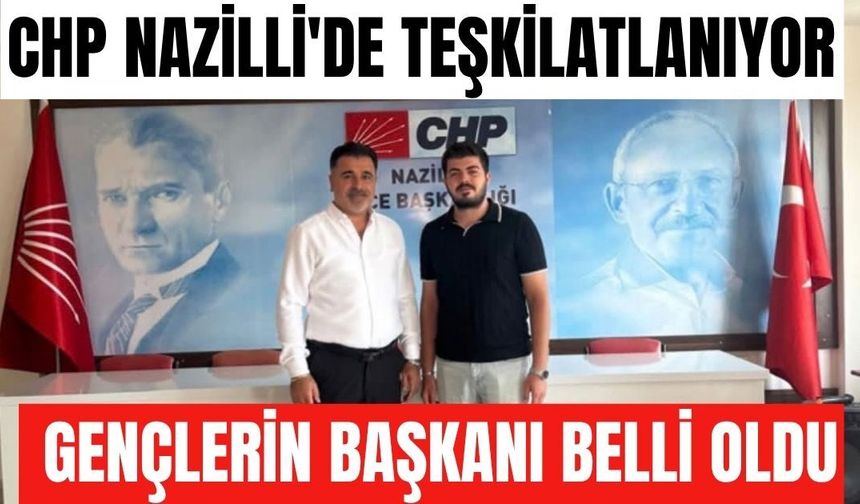 CHP Nazilli'de teşkilatlanıyor