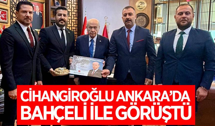 MHP Aydın İl Başkanı Cihangiroğlu, Genel Başkan Bahçeli'yi ziyaret etti