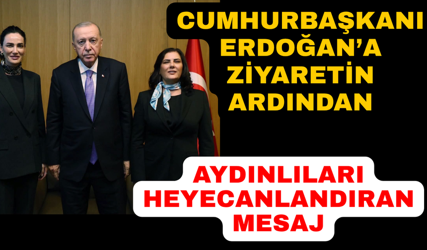 Çerçioğlu ve Sarıbaş'tan Cumhurbaşkanı Erdoğan'a ziyaret