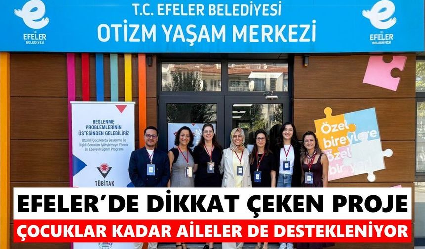 Efeler’de dikkat çeken proje: Çocuklar kadar aileler de destekleniyor