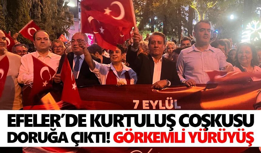 Efeler’de kurtuluş coşkusu doruğa çıktı! Görkemli yürüyüş