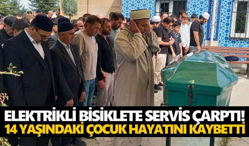 Elektrikli bisiklete servis çarptı! 14 yaşındaki çocuk hayatını kaybetti