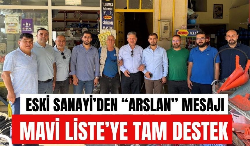 Eski Sanayi’den “Arslan” mesajı:  Mavi Liste’ye tam destek