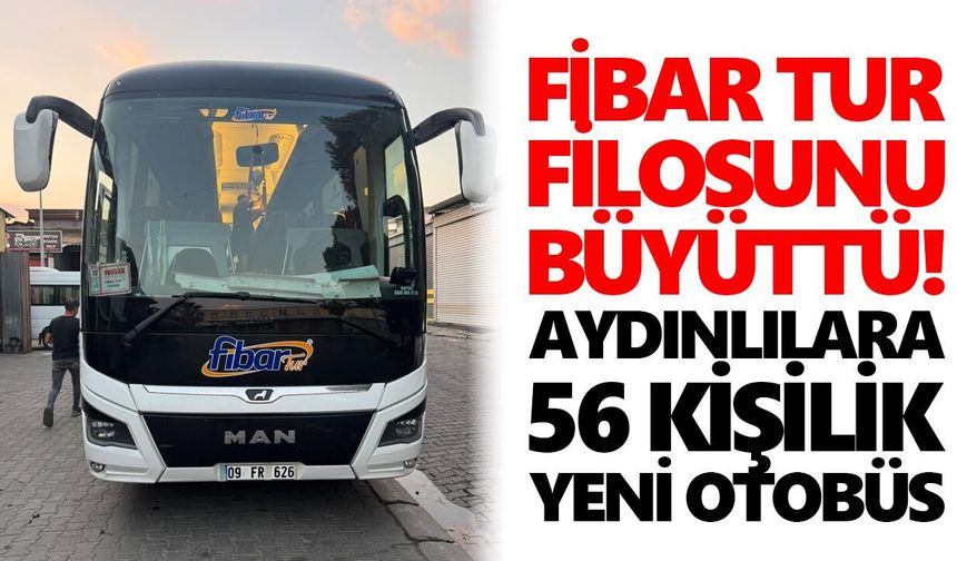 Fibar Tur filosunu büyüttü: Aydınlılara 56 kişilik yeni otobüs