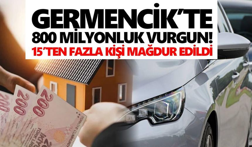 Germencik’te 800 milyonluk vurgun! 15’ten fazla kişi mağdur edildi