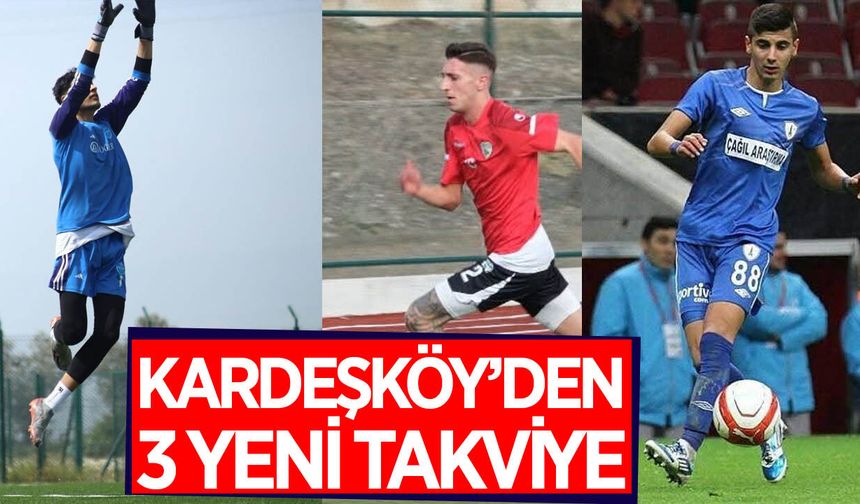 Kardeşköyspor kadrosunu güçlendiriyor